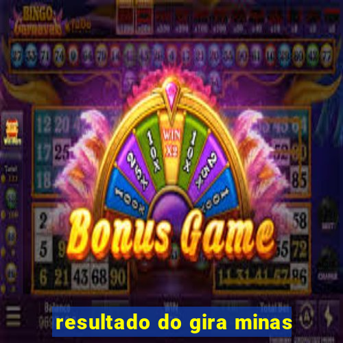 resultado do gira minas